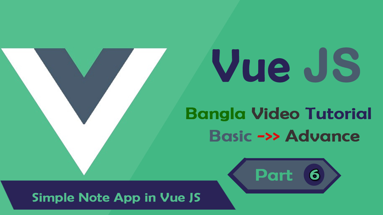 #6 Vue JS -Simple Note Application Using Vue JS